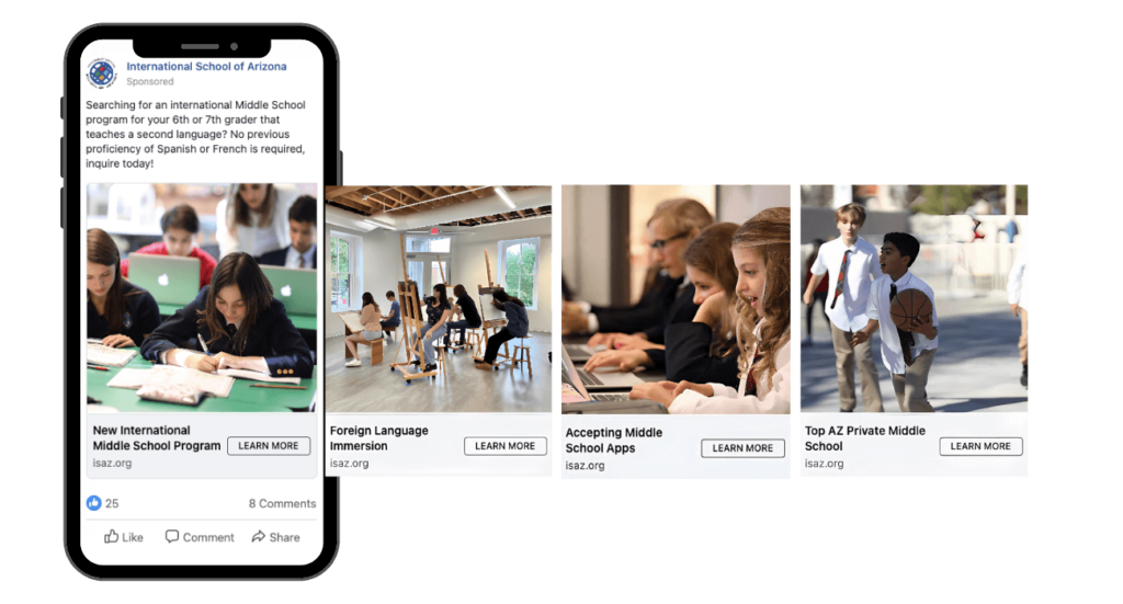 An iPhone displays social media ads on Facebook for the International School of Arizona. The ad format is a carousel, so while the phone showcases one 'card', the other 3 are floating off to the side implying the need to scroll the ad when viewing on a mobile device. | Truth Tree provides digital marketing strategies and solutions for schools all over the world.